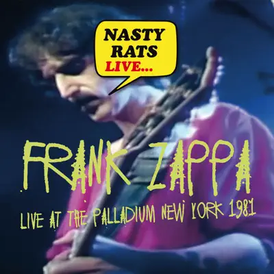 Nasty Rats: Live at the Palladium, New York 1981 - Frank Zappa
