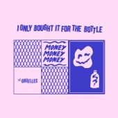 The Orielles - I Only Bought It for the Bottle