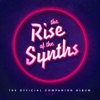 The Rise of the Synths EP 2 (The Official Companion Album)