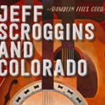 Jeff Scroggins & Colorado - Dismal Nitch