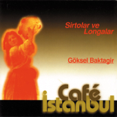 Cafe İstanbul : Sirtolar Ve Longalar - Göksel Baktagir