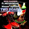 Two Roads (feat. Messinian & Mayor Apeshit) - Single album lyrics, reviews, download