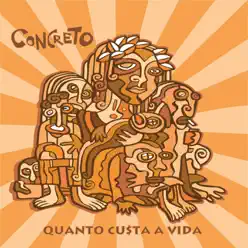 Quanto Custa a Vida - Concreto