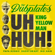 Uh Huh! (feat. King Yellowman, Papa Robbie, Daddy Brady & Big Hair) - The Duplates