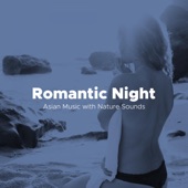 Romantic Night - Asian Music with Nature Sounds to Find True Peace, Relaxation, Comfort, Quiet, Happ artwork