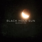 Blondfire - Black Hole Sun