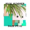 Suol Summer Daze 2017, Pt. 2