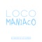 Loco Maníaco - El Rincón de los Sueños lyrics