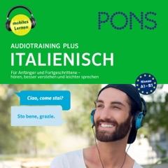 PONS Audiotraining Plus Italienisch: Für Anfänger und Fortgeschrittene - hören, besser verstehen und leichter sprechen