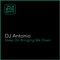 Keep on Bringin Me Down - DJ Antonio lyrics