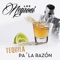 Tequila Pa la Razón - Los Negroni lyrics