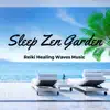 Stream & download Sleep Zen Garden: Reiki Healing Waves Music for a Zen New Age Experience, Rem Sleep Inducing, Chakra Cleansing