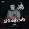 Si Te Deja Sola - Ruta 45 lyrics