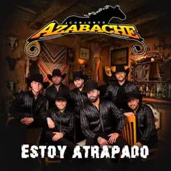 Estoy Atrapado - Single - Conjunto Azabache Estoy Atrapado - Single - Conjunto Azabache