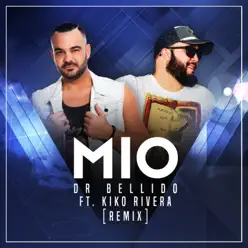 Mío (feat. Kiko Rivera) [Remix] - Single - Dr. Bellido