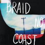 Braid - No Coast