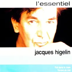 Higelin L'essentiel - Jacques Higelin Higelin L'essentiel - Jacques Higelin