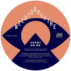 COUNT ON ME - Single - Needtobreathe