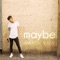 Maybe - Andrew Allen lyrics