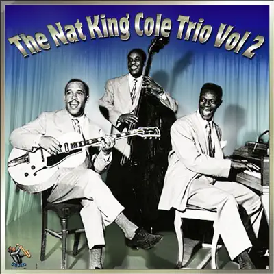 Nat King Cole Trio - Vol#2 - Nat King Cole Trio Nat King Cole Trio - Vol#2 - Nat King Cole Trio