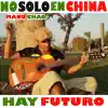 No solo en China hay futuro - Single album lyrics, reviews, download