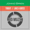 Stream & download Trout / Like a Boss - Single