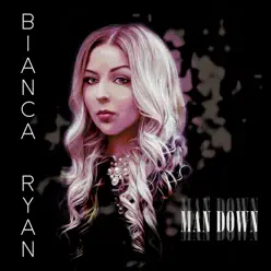 Man Down - Single - Bianca Ryan Man Down - Single - Bianca Ryan