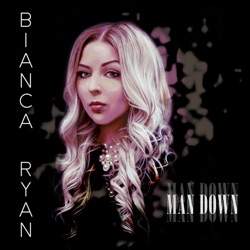 Bianca Ryan - Man Down