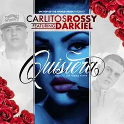 Quisiera (feat. Darkiel) - Single - Carlitos Rossy