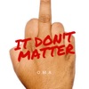 It Don't Matter - Single