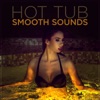 Hot Tub Smooth Sounds, 2017