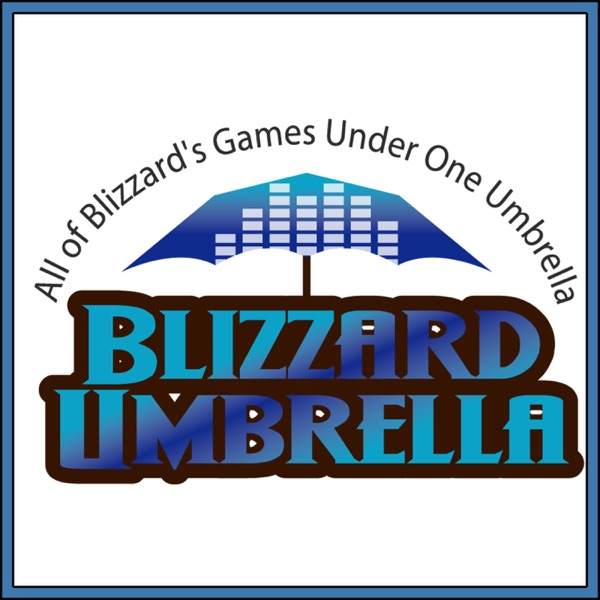 Blizzard Umbrella: The Podcast For People Who Love Blizzard Games cover