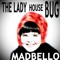 The Lady House Bug (feat. Dyezzie) - Madbello lyrics