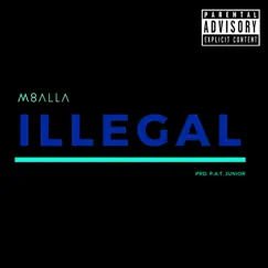 Illegal - Single by M8alla album reviews, ratings, credits