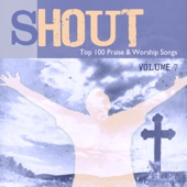 Shout To The Lord - Top 100 Worship Songs, Vol. 7 artwork