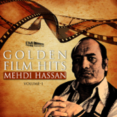 Golden Film Hits Mehdi Hassan, Vol. 1 - Mehdi Hassan