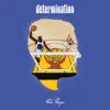 Determination - Single album lyrics, reviews, download