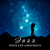 Jazz pour les amoureux - Musique douce sans parole, café de Paris, soirée sensuelle, resturant romantique artwork