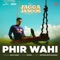 Phir Wahi (From 