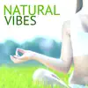 Natural Vibes - Special New Age Collection, Ultimate Oriental Music Therapy for Calm Relaxation album lyrics, reviews, download