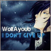 I Don't Give Up - WolfAyoub