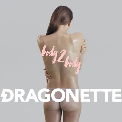 Body 2 Body - Single - Dragonette