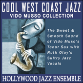 Cool West Coast Jazz - Vido Musso Collection - The Hollywood Jazz Ensemble