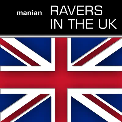 Ravers in the UK - EP - Manian