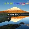 A Ti Mi Ecuador - Single, 2017