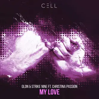 My Love (feat. Christina Pasion) - Single by Gldn & Strike Nine album reviews, ratings, credits