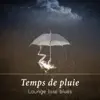 Temps de pluie - Lounge lisse blues, l'énergie positive, rock d'ambiance, meilleur guitare électrique pour relaxation et pour dynamiser album lyrics, reviews, download