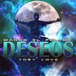 Deseos (feat. Toby Love) - Single by Mando el Pelado album reviews, ratings, credits
