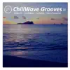 PI ChillWave Grooves Three - EP album lyrics, reviews, download