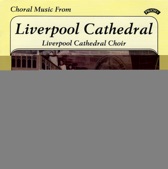 The Alpha Collection, Vol. 5: Choral Music from Liverpool Cathedral